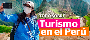 Todo sobre el turismo en el Perú
