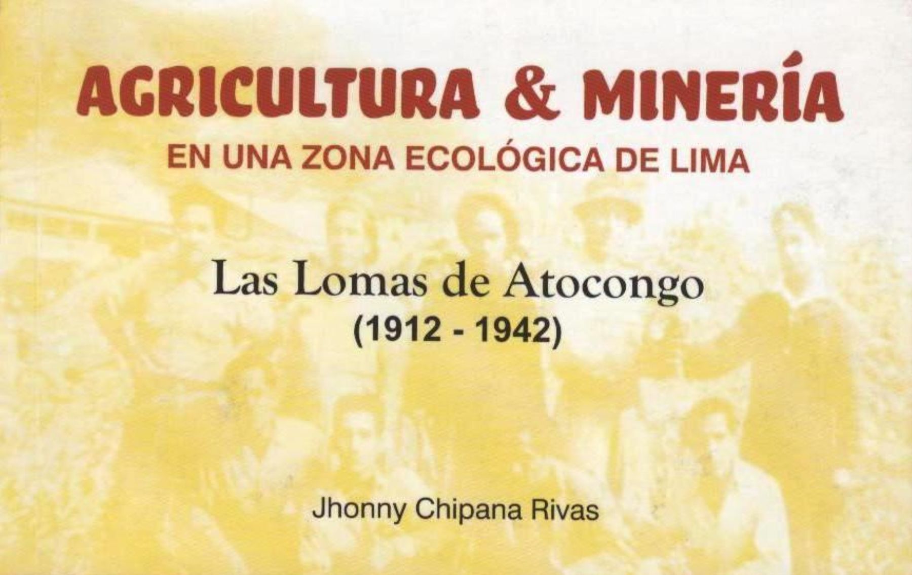 Presentan Libro Sobre Historia De Agricultura Y Minería En Lima News