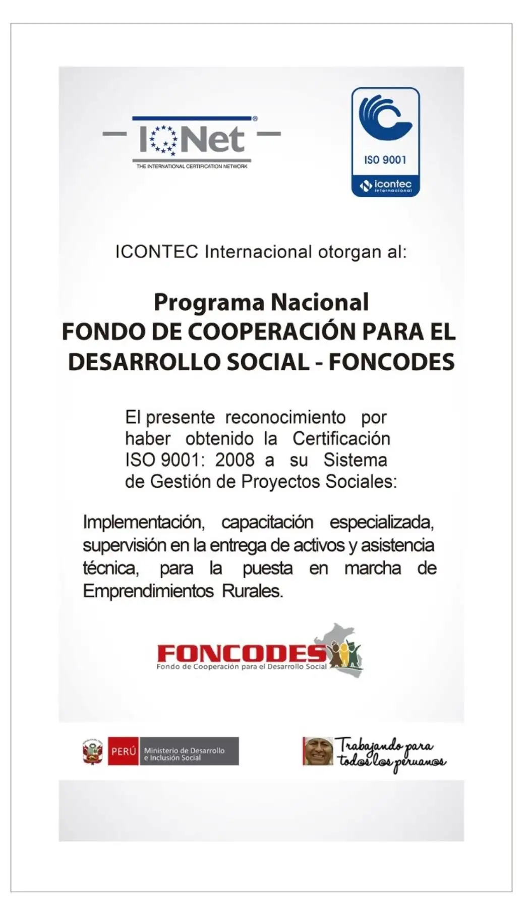 Icontec Internacional realizó la primera auditoría de seguimiento a la Certificación ISO 9001:2008 otorgada a uno de los procesos del componente de promoción de negocios rurales del proyecto Haku Wiñay/Noa Jayatai del Foncodes, programa nacional del Ministerio de Desarrollo e Inclusión Social (Midis).