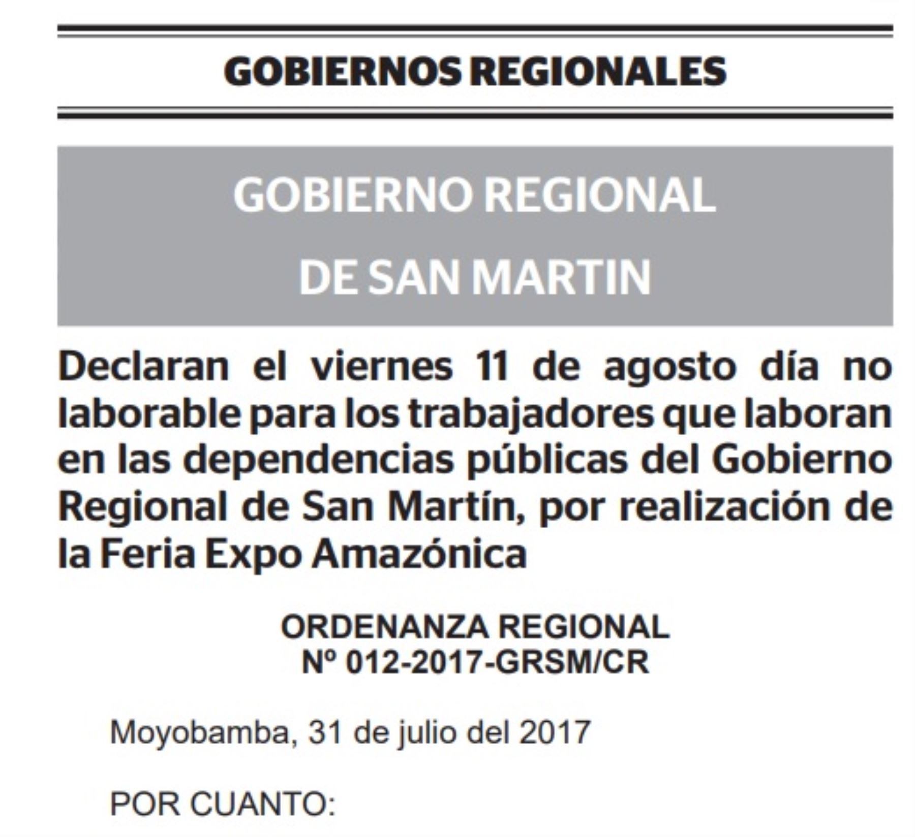 El gobierno regional de San Martín dispuso que el próximo viernes 11 de agosto será día no laborable para los trabajadores de las dependencias públicas, debido a la realización de la feria Expo Amazónica 2017 que contribuirá al desarrollo y crecimiento de la economía regional.