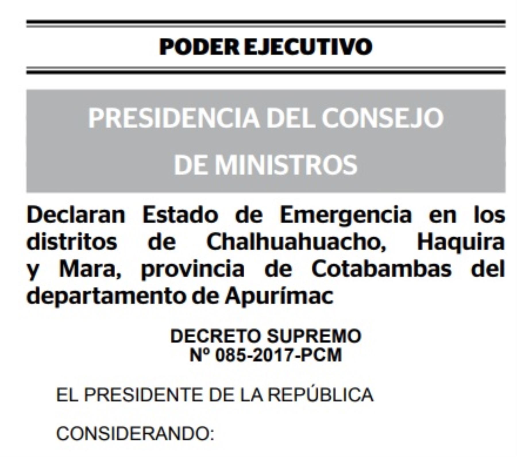 El Ejecutivo declaró, por el término de 30 días calendario, el estado de emergencia en los distritos de Chalhuahuacho, Haquira y Mara, de la provincia de Cotabambas, departamento de Apurímac, para restablecer y garantizar el orden interno.