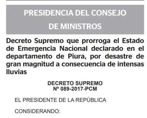 El Ejecutivo prorrogó por 60 días el estado de emergencia declarado en Piura por desastre de gran magnitud a consecuencia de las intensas lluvias e inundaciones que provocó El Niño Costero en esa región, para continuar con la ejecución de acciones de excepción inmediatas y necesarias de respuesta y rehabilitación que correspondan.