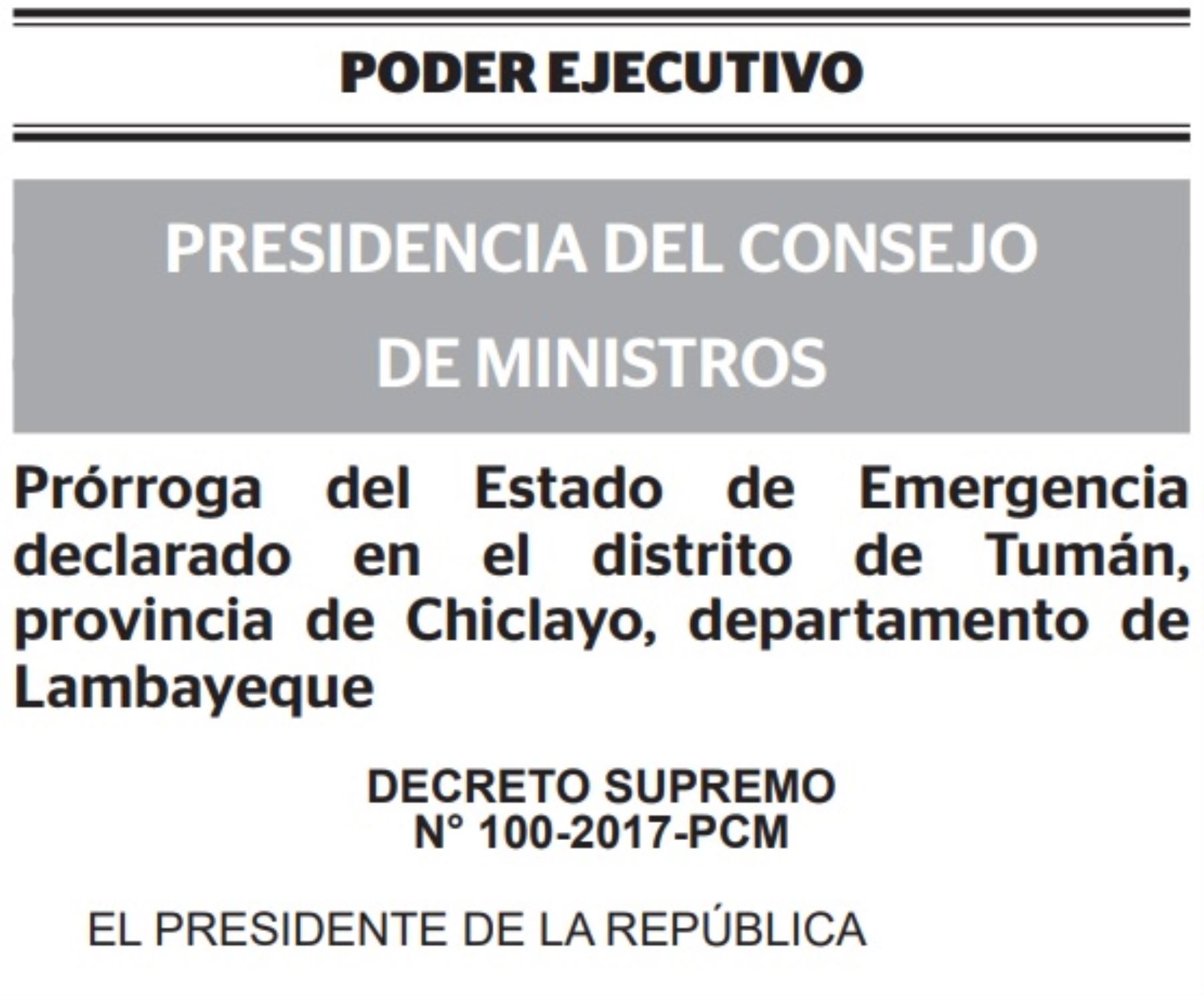 El Ejecutivo prorrogó el estado de emergencia en el distrito de Tumán, provincia de Chiclayo, departamento de Lambayeque, por el término de 30 días calendario a partir de mañana miércoles, plazo en el que la Policía Nacional del Perú mantendrá el control del orden interno, con el apoyo de las Fuerzas Armadas.