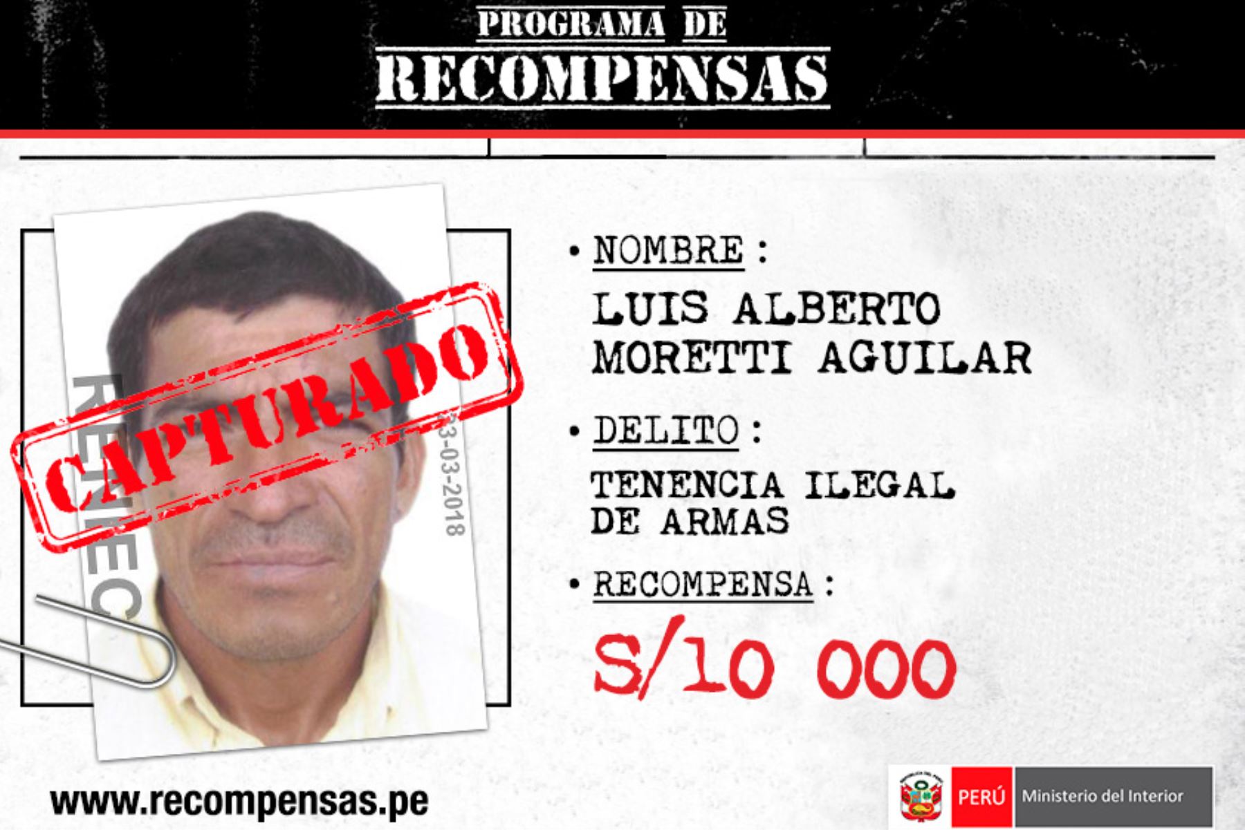 La Policía Nacional del Perú (PNP) detuvo hoy en la región Áncash a Luis Alberto Moretti Aguilar, de 45 años de edad, quien está incluido en el Programa de Recompensas Que Ellos se Cuiden del Ministerio del Interior (Mininter) por el delito de tenencia ilegal de armas.