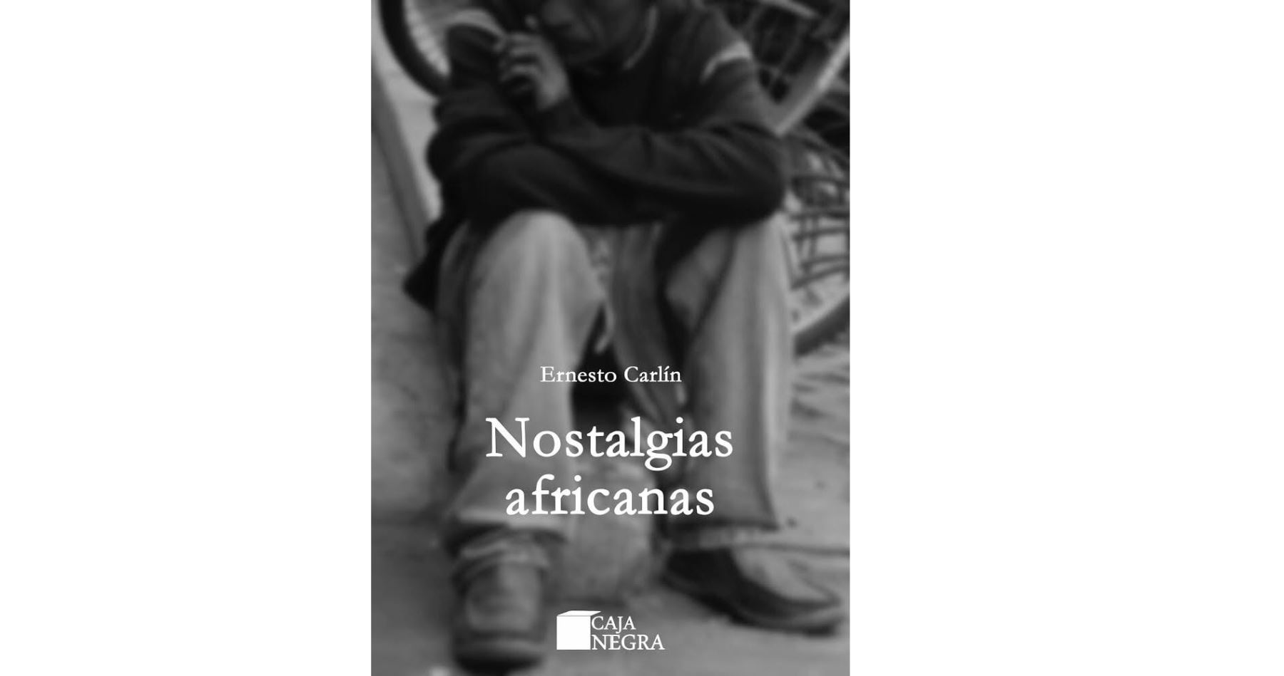 Portada del libro "Nostalgias africanas", de Ernesto Carlín.