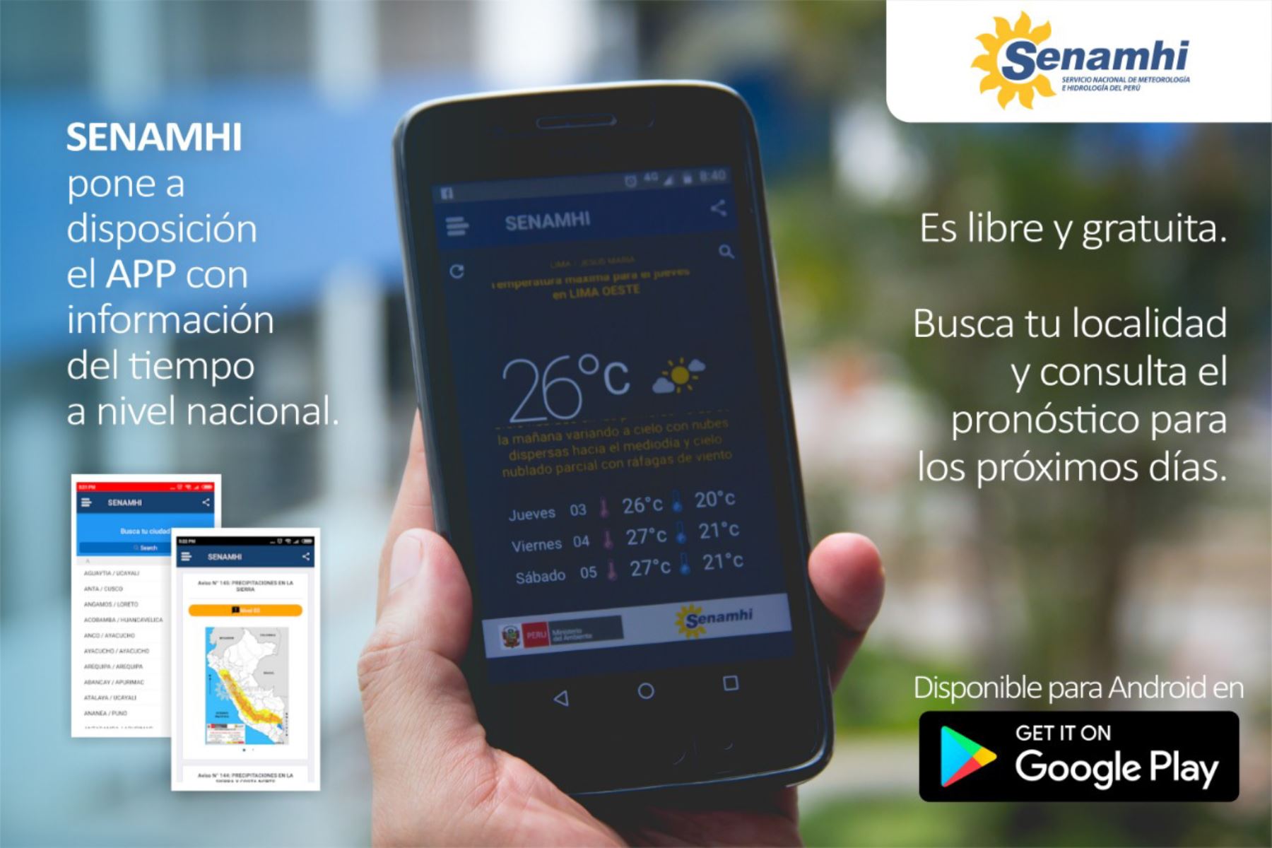 El Servicio Nacional de Meteorología e Hidrología del Perú (Senamhi) presentó su nueva aplicación para dispositivos móviles “Senamhi App”, la cual permite hacer consulta de los pronósticos del tiempo en cada uno de los departamentos del Perú.