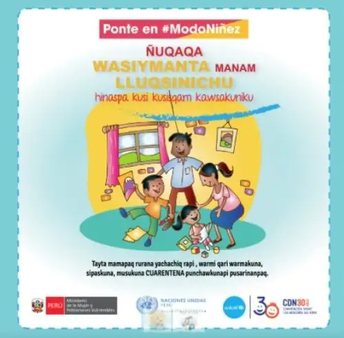 Guía “Paciencia y amor para ganarle al Coronavirus: Breve guía para mamá y papá”, elaborado por los Ministerios de salud, de la Mujer y Poblaciones Vulnerables, junto a Naciones Unidas, y con el especial apoyo técnico de Unicef.