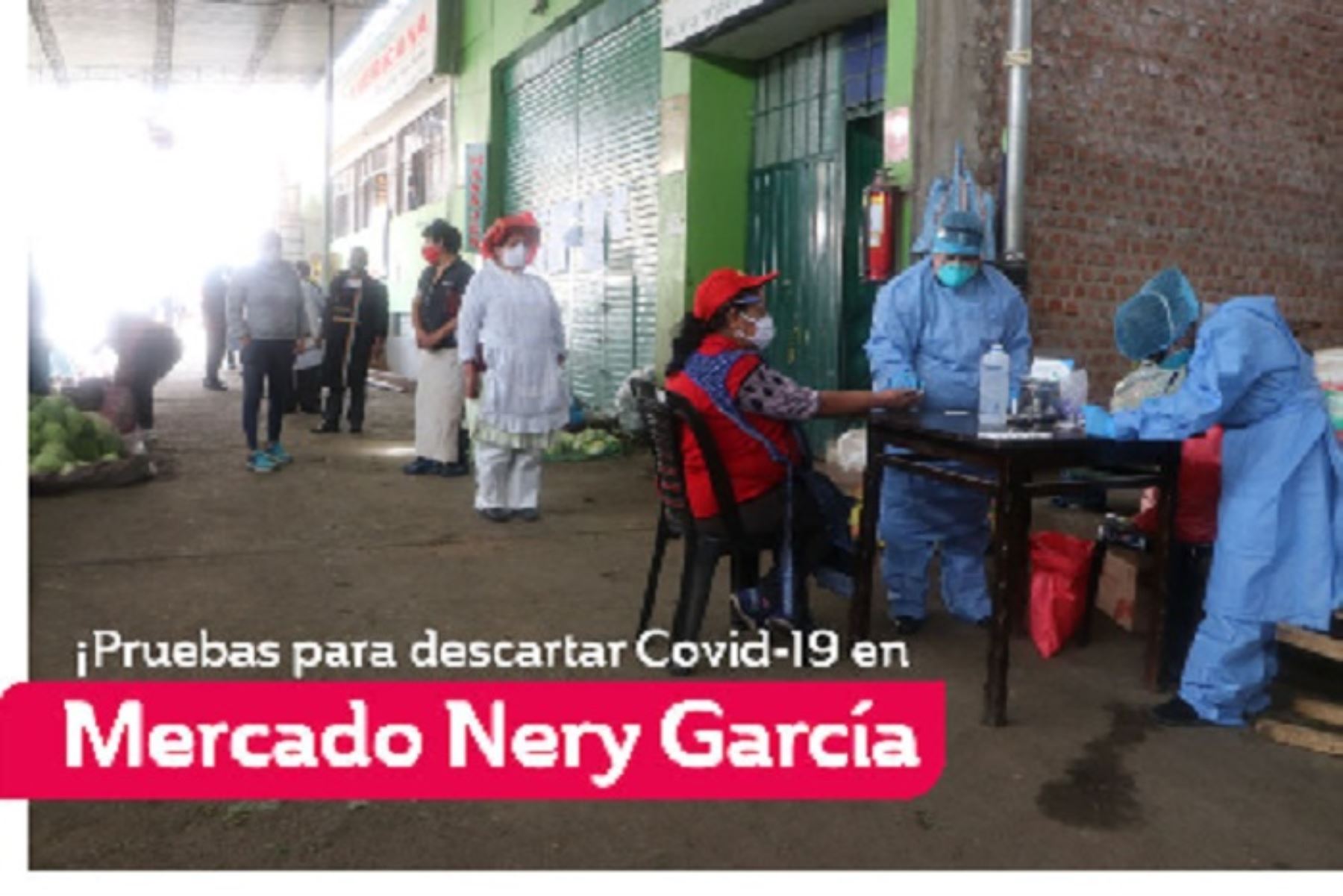 Coronavirus: realizaron pruebas rápidas a comerciantes de mercado Nery García Zárate