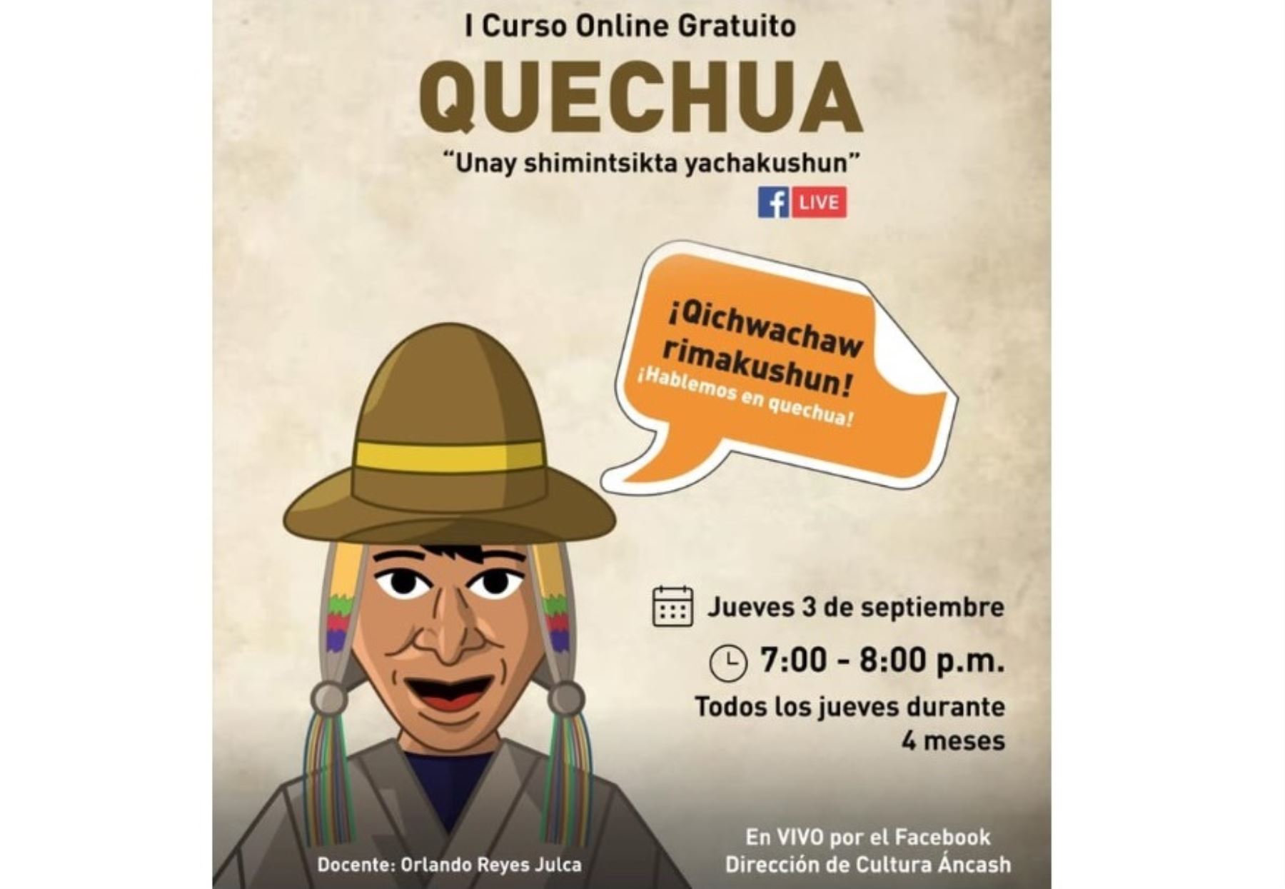 Una oportunidad para aprender el quechua, el ancestral idioma peruano, ofrece la Dirección de Cultura de Áncash que dictará un curso virtual gratuito a partir de mañana.