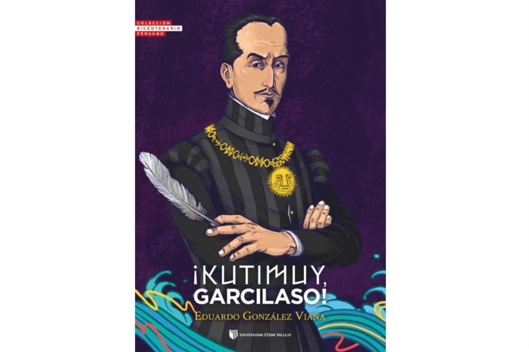 Portada de ¡Kutimuy, Garcilaso!, nueva novela del escritor peruano Eduardo González Viaña. Foto: Cortesía UCV.