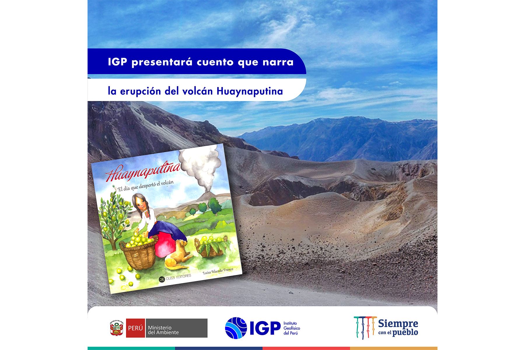 El IGP presentará en Moquegua cuento que narra la erupción del volcán Huaynaputina (Moquegua) ocurrida en 1600. Foto: ANDINA/difusión.