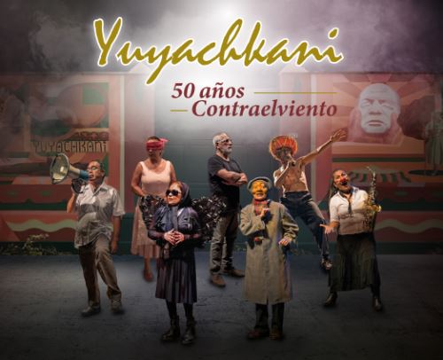 Exhibición multimedia Yuyachkani Contraelviento, 50 años en la historia del teatro peruano.