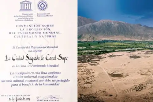 El 28 de junio de 2009, durante la 33ª Sesión del Comité de Patrimonio Mundial de la Unesco, realizada en la ciudad de Sevilla, España, se acordó incluir al sitio arqueológico Ciudad Sagrada de Caral, en la Lista del Patrimonio de la Humanidad.
