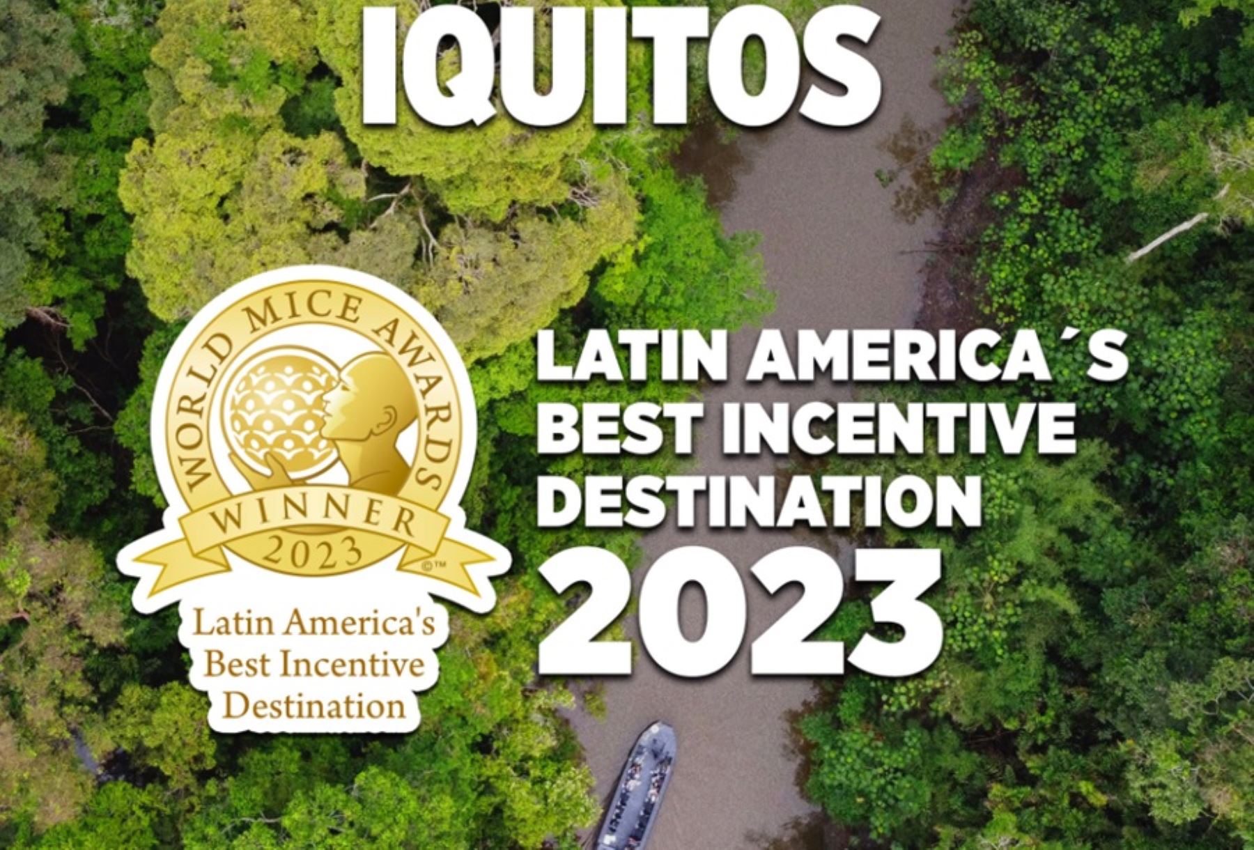 La ciudad de Iquitos, capital de la región Loreto, fue reconocida como “Mejor Destino de Incentivos de Latinoamérica” por los World MICE Awards