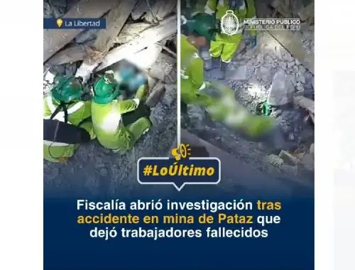 La Fiscalía de Pataz abrió investigación por la muerte de dos trabajadores de la mina Poderosa a causa del derrumbe de un socavón.