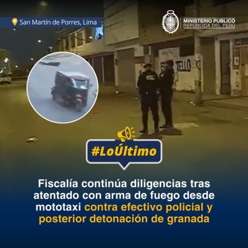 Ministerio Público dispone investigación en caso de agente policial herido de bala en el distrito de San Martin de Porres.