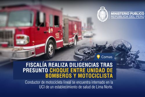 Comas: Fiscalía realiza diligencias tras choque entre unidad de bomberos y motociclista. Foto: ANDINA/Difusión.
