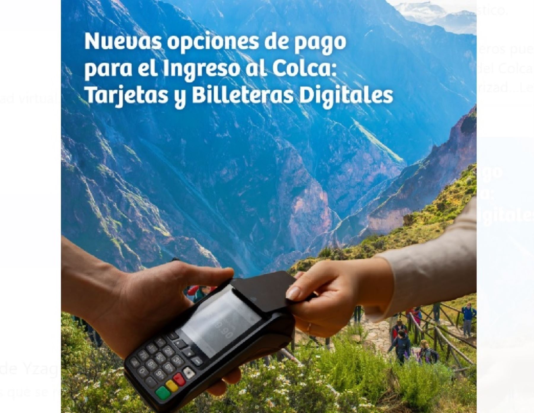 ¿Vas a visitar el Valle del Colca? El principal atractivo turístico de Arequipa ahora ofrece la posibilidad de adquirir los boletos de ingreso a este lugar vía el pago de tarjeta o billeteras digitales. ANDINA/Difusión