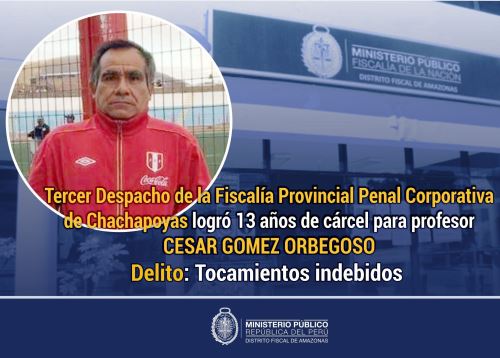 El Ministerio Público destacó la condena de 13 años de cárcel impuesta a un profesor de educación física de Amazonas acusado por tocamientos indebidos en agravio de una menor.