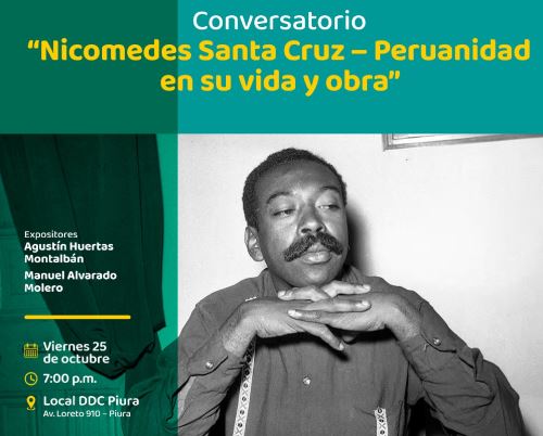 Con un conversatorio, la Dirección Desconcentrada de Cultura de Piura rendirá homenaje al decimista Nicomedes Santa Cruz, al conmemorarse el centenario de su nacimiento.