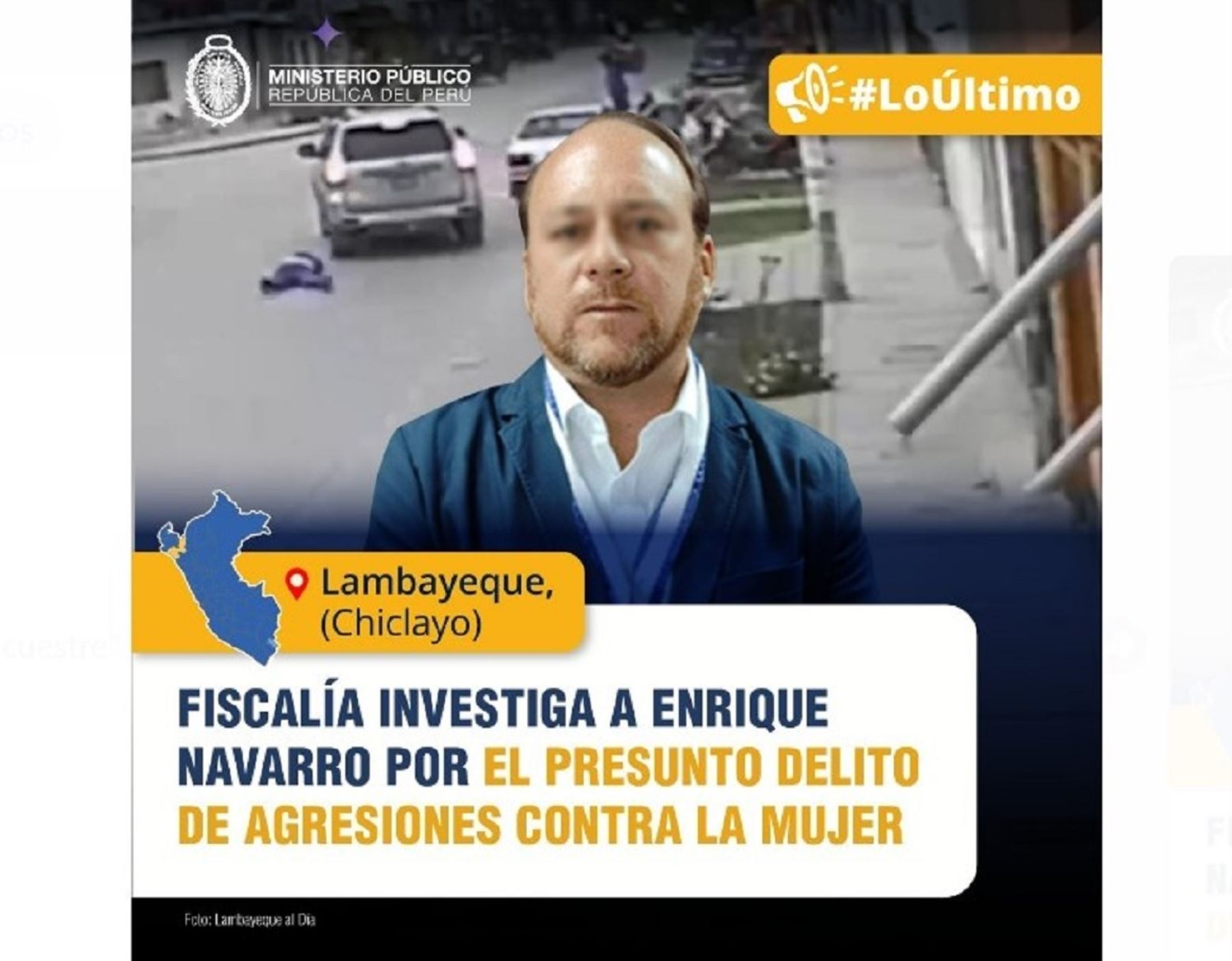 Fiscalía de Chiclauo abre investigación contra el alcalde de Pimentel, Enrique Navarro Cacho Souza, por arrastrar con su vehículo a su pareja. La agresión fue captada por las cámaras de seguridad de Chiclayo.