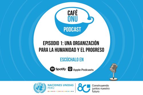 Café ONU propone una mirada cercana a los grandes retos del presente
