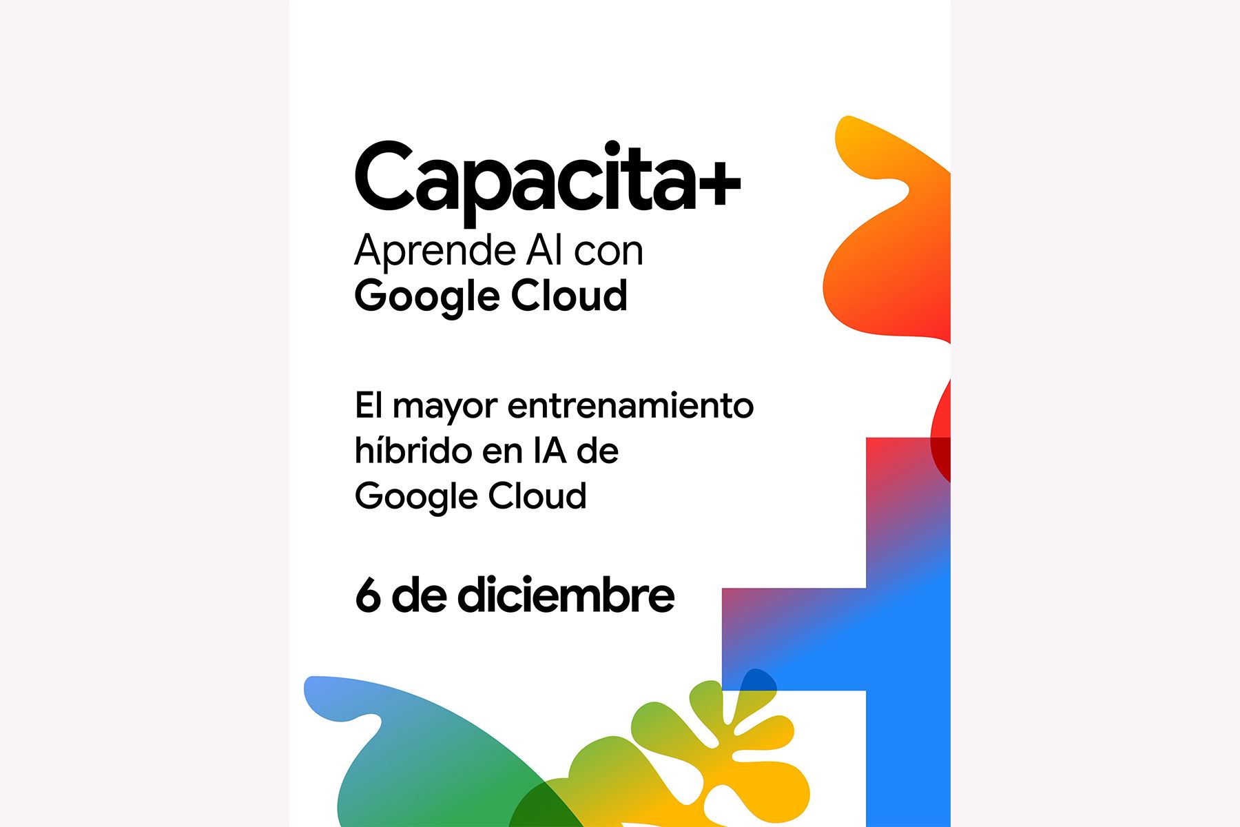 Google Cloud anunció Capacita+ aprende IA, un evento masivo y gratuito que el próximo 6 de diciembre ofrecerá formación en más de 50 universidades de 10 países de América Latina, incluido el Perú. 