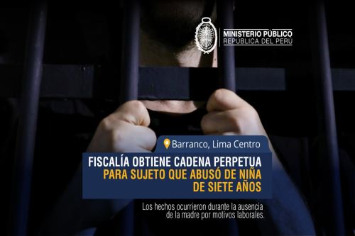 Fiscalía especializada obtiene pena de cadena perpetua para sujeto que violó a una niña de siete años en Barranco. Foto: ANDINA/Difusión