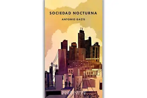 Portada del libro "Sociedad nocturna", del escritor chalaco Antonio gazís, ganador de premios literarios importantes.
