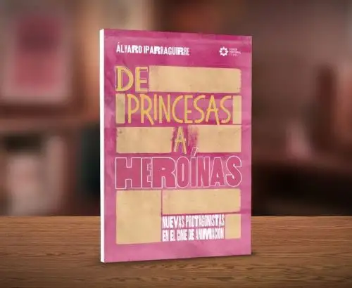 "De princesas a heroínas. Nuevas protagonistas del cine de animación" en la FIL Lima 2026.