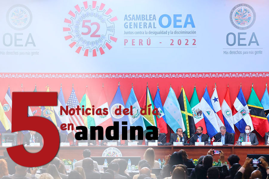 Las 5 del día: hoy se clausura el 52 periodo ordinario de sesiones de Asamblea General de la OEA