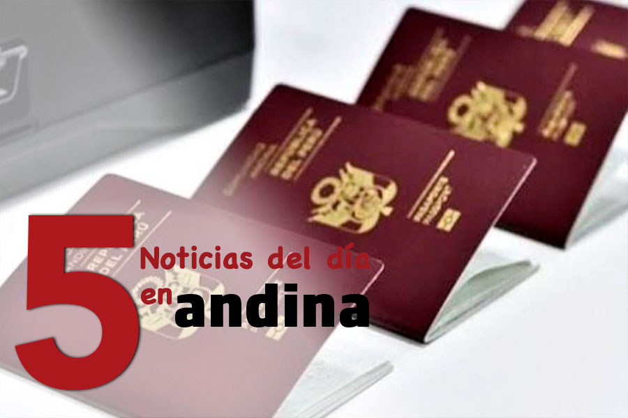 Las 5 del día: oficializan norma para vigencia por 10 años del pasaporte electrónico