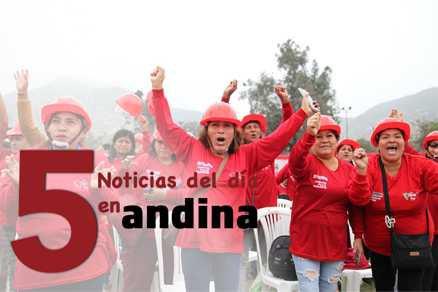 Las 5 del día: Llamkasun Perú creó más de 447,000 empleos