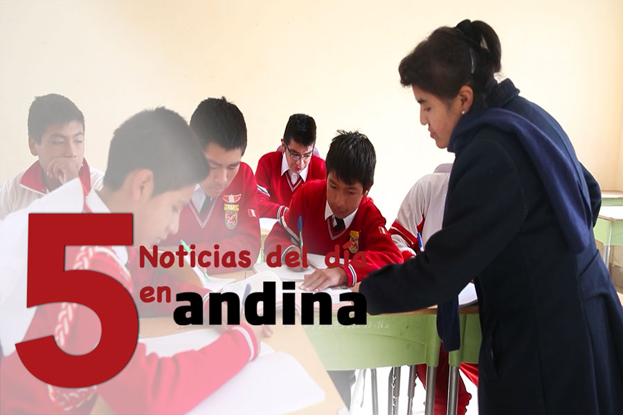 Las 5 del día: Minedu inicia proceso de destaque docente 2026 a nivel nacional
