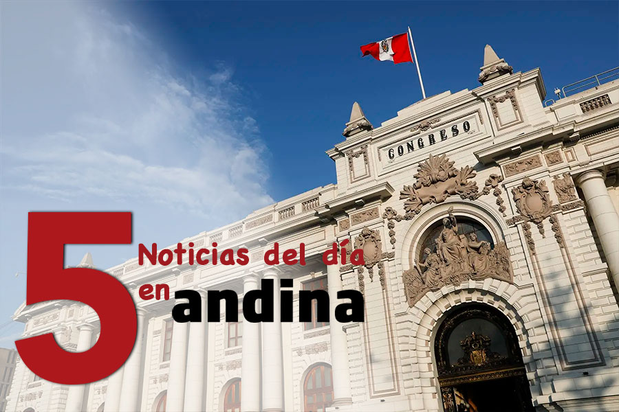 Las 5 del día: Gabinete ministerial se presenta ante el Congreso para pedir voto de confianza